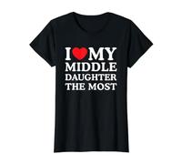 I Love My Middle Daughter The Most T-Shirt Graphique avec Valeur