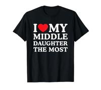 I Love My Middle Daughter The Most T-Shirt Graphique avec Valeur, Homme, Noir, S