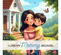 I Love My Mommy Because...: From a Son to His Mother