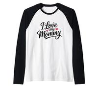 I Love My Mommy Manche Raglan