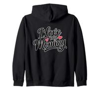 I Love My Mommy Sweat à Capuche