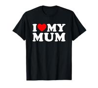 I Love My Mum T-Shirt