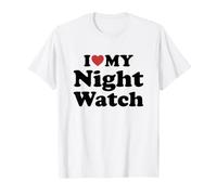 I Love My Night Watch T-Shirt