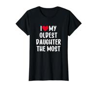 I Love My Oldest Daughter The Most T-Shirt Graphique avec Valeur