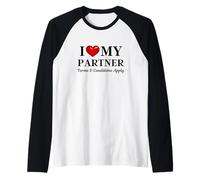 « I Love my Partner », les conditions générales s'appliquent - Slogan amusant Manche Raglan