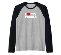 I Love My Poodle Chien Coeur Amour Caniche Manche Raglan