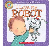 I Love My Robot (Love Meez #4) (Volume 4)
