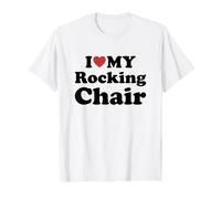 I Love My Rocking Chair T-Shirt