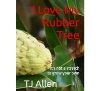 I Love My Rubber Tree: It's not a stretch to grow you own