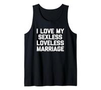 I Love My Sexless Loveless Marriage - Dire drôle sarcastique Débardeur