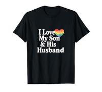 I love my son and his husband GAY Rights LGBTQ+ Mom Dad ALLY T-Shirt