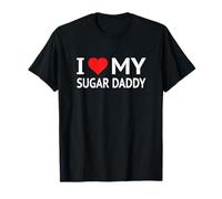I Love My Sugar Daddy T-Shirt