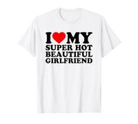 I Love My Super Hot Beautiful Girlfriend, I Heart My GF T-Shirt