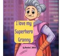 I Love My Superhero Granny