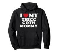I Love My Thicc Goth Mommy Funny Apparel Sweat à Capuche