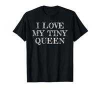 I Love My Tiny Queen, J'aime Mon Tiny Queen T-Shirt