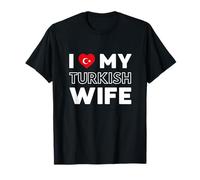 I Love My Turkish Wife Épouse turque Turquie T-Shirt