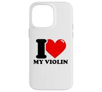 I Love My Violon Coque pour iPhone 14 Pro Max