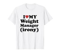 I Love My Weight Manager (Irony) T-Shirt