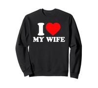 I Love My Wife, I Heart My Wife Valentines Day Sweatshirt