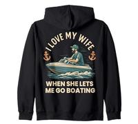 I Love My Wife When She Lets Me Go Bateau Inscription Humoristique Sweat à Capuche