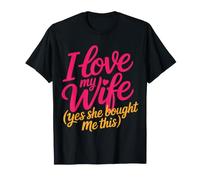 I Love My Wife. Yes, She Bought Me This. Mari Partenaire |- T-Shirt