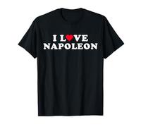 I Love Napoleon correspond au nom de mon petit ami Napoléon T-Shirt
