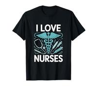 I Love Nurses Medical Athusiast T-Shirt