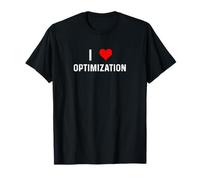 I Love Optimization - Amélioration du processus d'optimisation du cœur T-Shirt