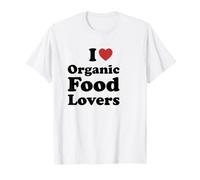 I Love Organic Food Lovers T-Shirt