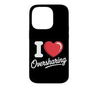 I Love Oversharing Social Media Too Much Information Honnête Coque pour iPhone 14 Pro