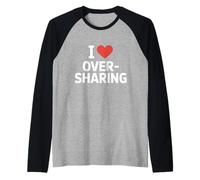 I Love Oversharing Social Media Too Much Information Honnête Manche Raglan