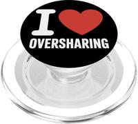 I Love Oversharing Social Media Too Much Information Honnête PopSockets PopGrip pour MagSafe