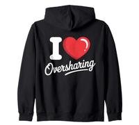 I Love Oversharing Social Media Too Much Information Honnête Sweat à Capuche
