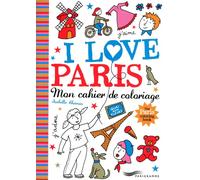 I love Paris - mon cahier de coloriage