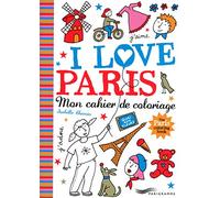 I love Paris - mon cahier de coloriage