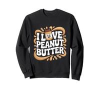 I Love Peanut Butter Pot amusant Sweatshirt