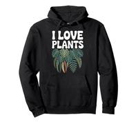 I Love Plants Monstera Fougère Feuilles Nature Verdure Sweat à Capuche