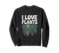 I Love Plants Monstera Fougère Feuilles Nature Verdure Sweatshirt