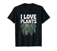 I Love Plants Monstera Fougère Feuilles Nature Verdure T-Shirt