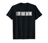 I Love Rage Baiting Typographie Funny Internet Troll Meme T-Shirt