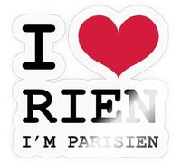 I Love Rien I’m Parisien Humour Paris Autocollant Sticker