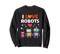 I Love Robots Robot Love Sweatshirt