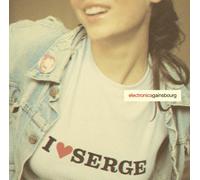 I Love Serge - Electronicagainsbourg Remixe