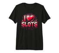 I Love Slots Funny Slot Machine Jeux de Hasard Puns T-Shirt Haut de Gamme