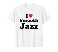 I Love Smooth Jazz T-Shirt