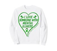 I Love Someone with Mental Illness - Mental Health Awareness Sweatshirt