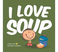 I Love Soup: And I Cannot Lie