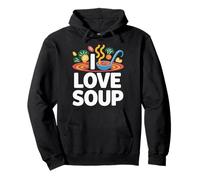 I Love Soup Fun Ludique Cuisine Design Sweat à Capuche