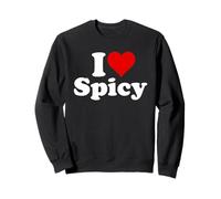 I Love Spicy I Heart Spicy Foods Picante Hot Sweatshirt